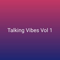 Talkin Vibes Vol 1
