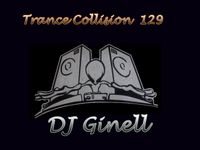 Trance Collision Session 129 Mixed by DJ Ginell