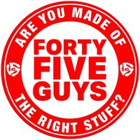 FORTY FIVE GUYS (All 45s) Feb 23, 2022