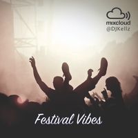 Festival Vibes by DJ Kellz