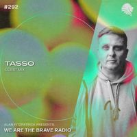 We Are The Brave Radio 292 - Tasso (Guest Mix)