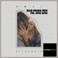 R&B FRESH MIX FOR GLOBAL SOUL BY STEVIE STREET 20TH MAY 2022