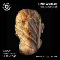 Kind Worlds with Phil Hargreaves (Aug '23)