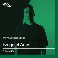 The Anjunadeep Edition 484 with Ezequiel Arias