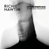 Richie Hawtin - Hyperpace - Budapest, Hungary 15.04.2023