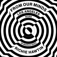 Richie Hawtin - From Our Minds 'To Be Announced' Tour - Los Angeles 18.03.2023