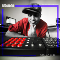 KRUNK Guest Mix 079 :: DJ Uri (Disrupt 2018 Special)