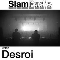 #SlamRadio - 492 - Desroi