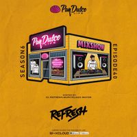 "The Pan Dulce Life" With DJ Refresh - Season 6 Episode 40 NYE Mix