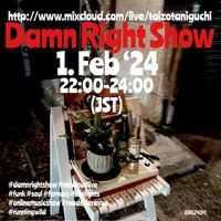 1. Feb ’24 Damn Right Show~Thursday Last Show of The Week Ready for Weekend Floor Selection 2 Hours~