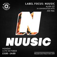Label Focus: Nuusic / Alien Izz in conversation w/ Joe Mac (October '21)