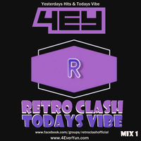 4EY Retro Clash Todays Vibe Mix 1