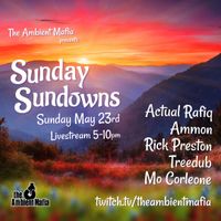 Ambient Mafia - Sunday Sundowns 5/23 (chillout / downtempo / all-vinyl)