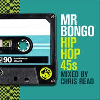 Mr Bongo Hip Hop 45s mixed by Chris Read