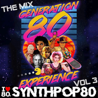 Generation 80 Experience Mix Vol. 3 (48 Min) By JL Marchal (Synthpop 80 : www.synthpop80.com)