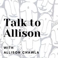 Talk to Allison - Episode 27 - Discussion of issues around “Nature Deficit Disorder”