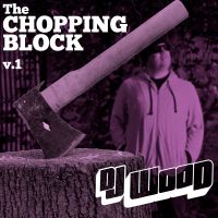 DJ Wood: The Chopping Block Podcast V1