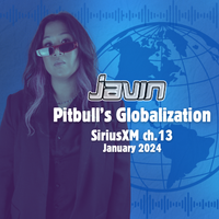 @djjavin- Pitbull's Globalization Mix SiriusXM JAN 2024