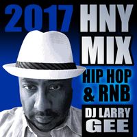 DJ Larry Gee 2017 HNY Mix