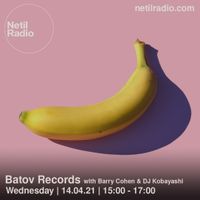 Batov Records w/ Barry Cohen & DJ Kobayashi - 14th April 2021