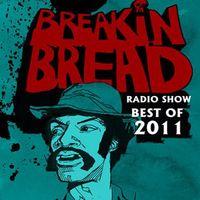 Breakin Bread best of 2011 - Skeg, Jsquared & Steve the Sleeve