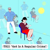 TR21 "4x4 Is A Regular Crime"
