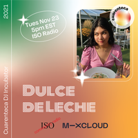 CUARENTECA INCUBATOR PRESENTS: Dulce de Leche
