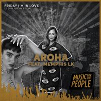 Friday I'm in Love (ft. Memphis LK) - May 31st 2019