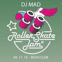 DJ MAD - RollerSkateJam 09.11.2019 MojoClub