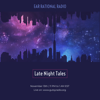 DJ Slaz presents: Ear Rational Radio #109 - Late Night Tales Nov 13th