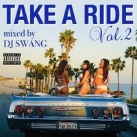 TAKE A RIDE VOL.2 - West Coast G-Funk Gangsta Rap by DJ SWANG