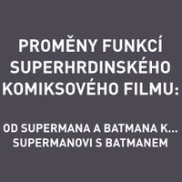 Kokeš, Radomír D. - Proměny funkcí superhrdinského komiksového filmu