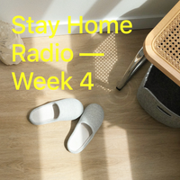 Stay Home Radio - Week 4