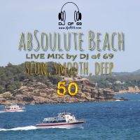AbSoulute Beach 50 - slow smooth deep - A DJ LIVE SET