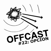OFFCAST #22: Opcion