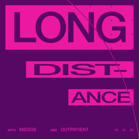 Long Distance w/ Meggs & Outpatient - November 15th 2023