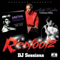 Redfootz DJ Sessions - Aretha Franklin Tribute Mix