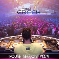 DJ-THE GREEK @ HOUSE SESSION #074