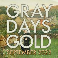 Gray Days and Gold — September 2022
