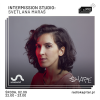 RADIO KAPITAŁ: Intermission Studio - Svetlana Maraš (2020-02-09)