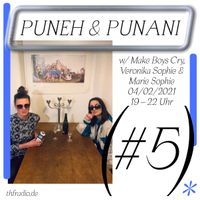 Puneh & Punani #5 w/ Make Boys Cry, Veronika Marie & Sophie Marie // 04.02.21