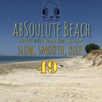 AbSoulute Beach 49 - slow smooth deep - A DJ LIVE SET