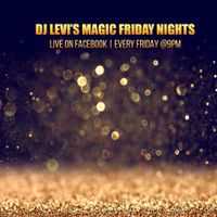 DJ Levi´s Magic Friday Nights vol.53 -11.05.2018 Fresh House Mix