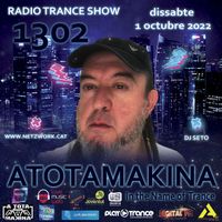 Dj Seto Atotamakina 1302 - In the name of Trance - 01102022 .