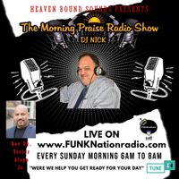 WTFSBD- The Morning Praise Radio Show With DJ Nick - 040322