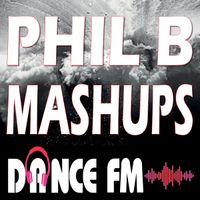 Phil B Mashups Radio Mix Show on Dance FM - 1st April 2021