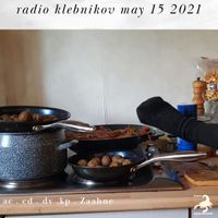 RADIO KLEBNIKOV Uitzending 15 05 2021 Integraal