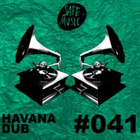 Podcast #041 By: Havana Dub