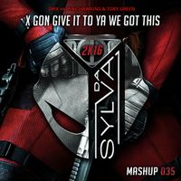 Dmx Vs Mike Hawkins x Toby Green - X Gon Give It To Ya We Got This (Da Sylva Mashup)