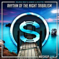 Maurice West & Saberz vs Nightro - Rhythm Of The Night Tribalism (Da Sylva mashup)